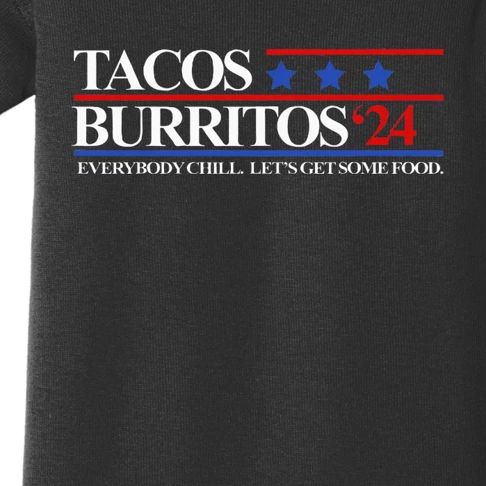 Tacos Burritos 2024 Everybody Chill LetS Get Some Food Baby Bodysuit