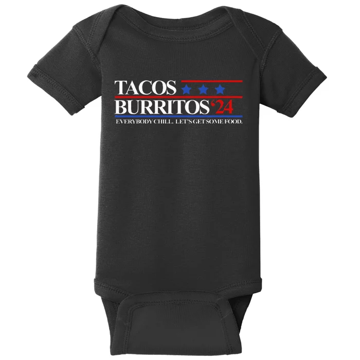 Tacos Burritos 2024 Everybody Chill LetS Get Some Food Baby Bodysuit