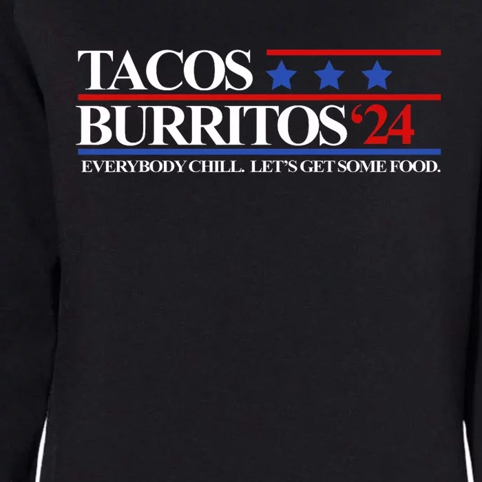 Tacos Burritos 2024 Everybody Chill LetS Get Some Food Womens California Wash Sweatshirt