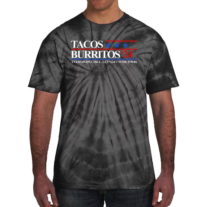 Tacos Burritos 2024 Everybody Chill LetS Get Some Food Tie-Dye T-Shirt