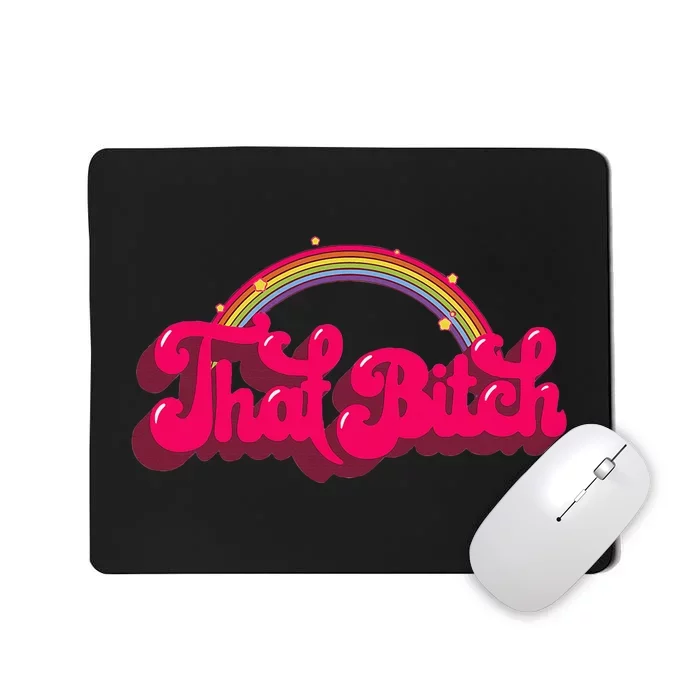 That Bitch 60s 70s 70s 90s Retro Grunge Hippie Rainbow Mousepad