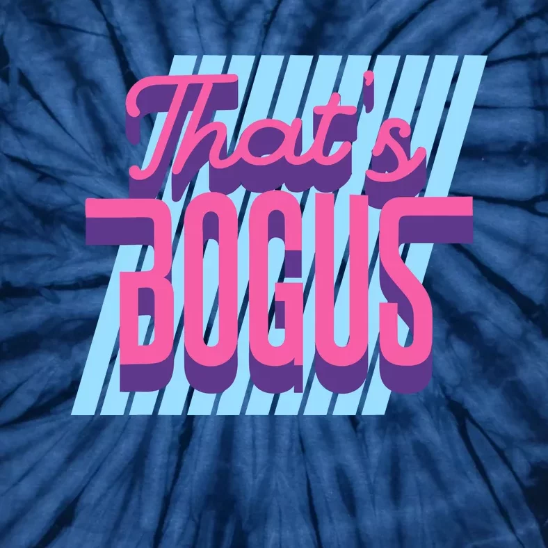 ThatS Bogus 80s Retro Nostalgia Tie-Dye T-Shirt