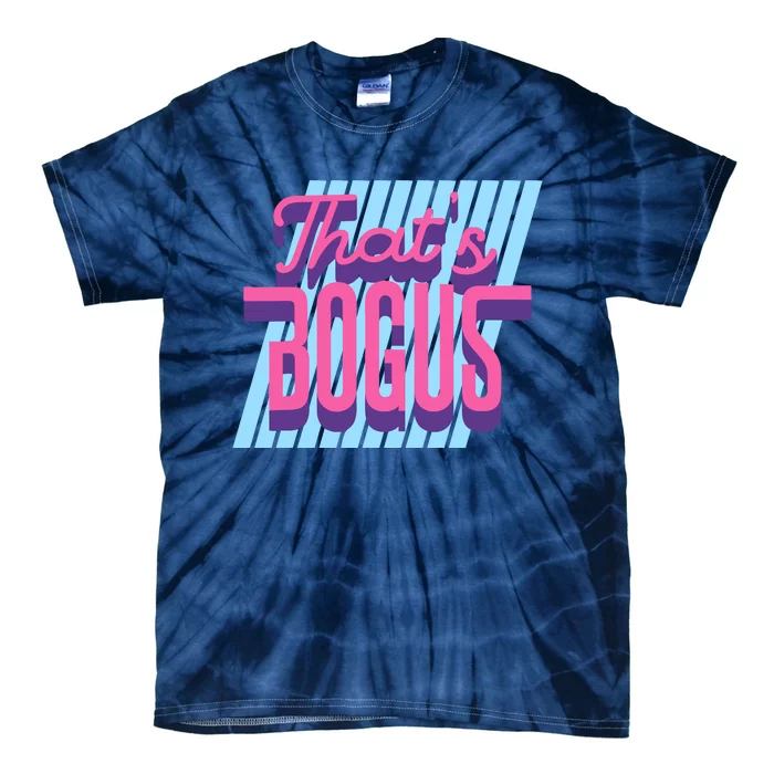 ThatS Bogus 80s Retro Nostalgia Tie-Dye T-Shirt