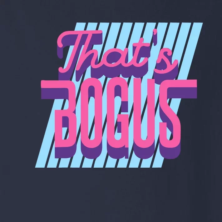 ThatS Bogus 80s Retro Nostalgia Toddler Long Sleeve Shirt