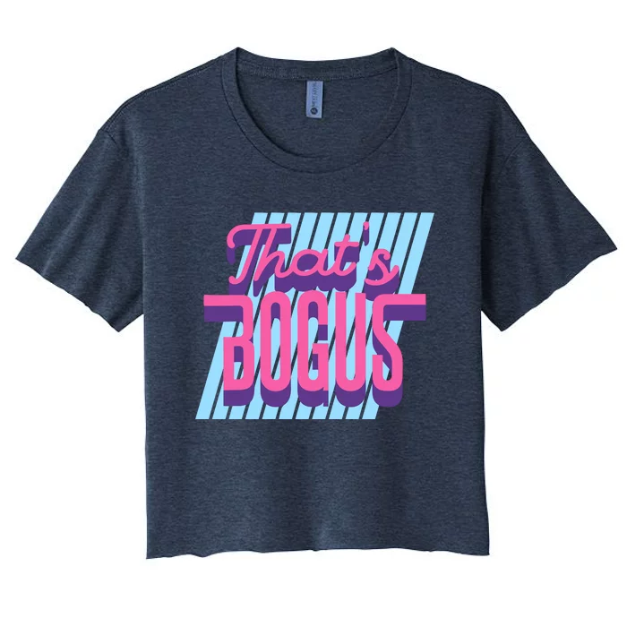 ThatS Bogus 80s Retro Nostalgia Women's Crop Top Tee