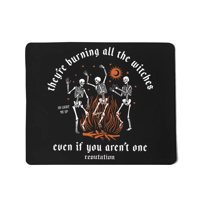 TheyRe Burning All The Witches Halloween Skeleton Dancing Mousepad