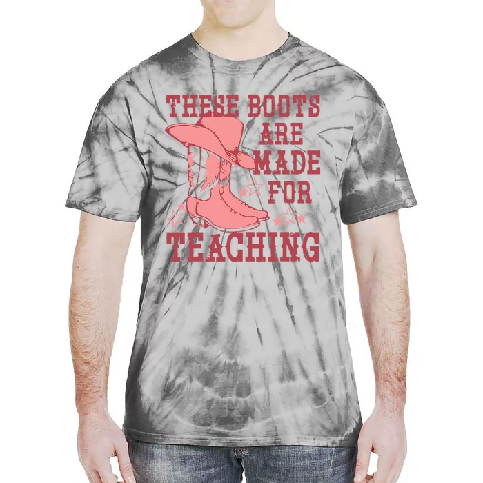 These Boots Are Made For Teaching Boho Western Teacher Tie-Dye T-Shirt