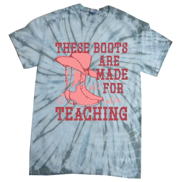 These Boots Are Made For Teaching Boho Western Teacher Tie-Dye T-Shirt