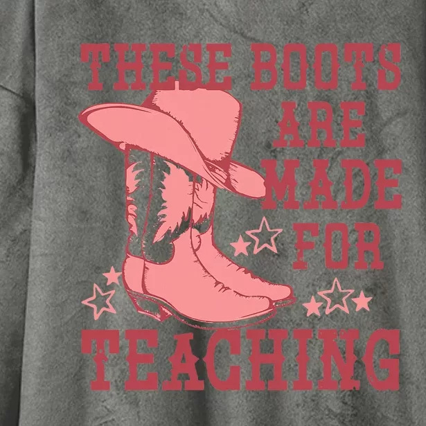 These Boots Are Made For Teaching Boho Western Teacher Hooded Wearable Blanket