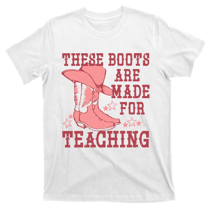 These Boots Are Made For Teaching Boho Western Teacher T-Shirt