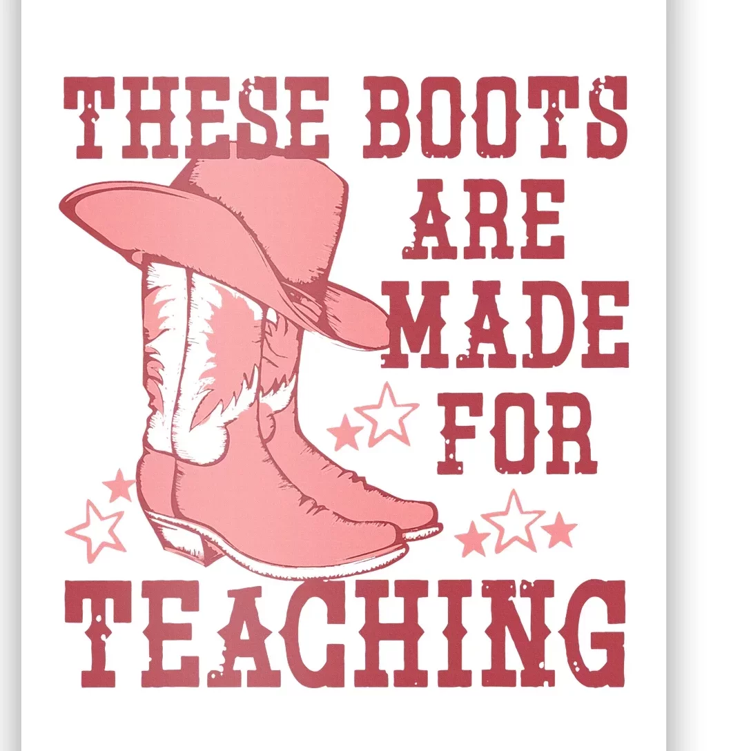 These Boots Are Made For Teaching Boho Western Teacher Poster