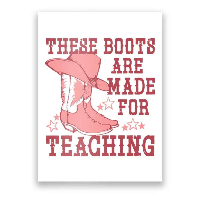 These Boots Are Made For Teaching Boho Western Teacher Poster