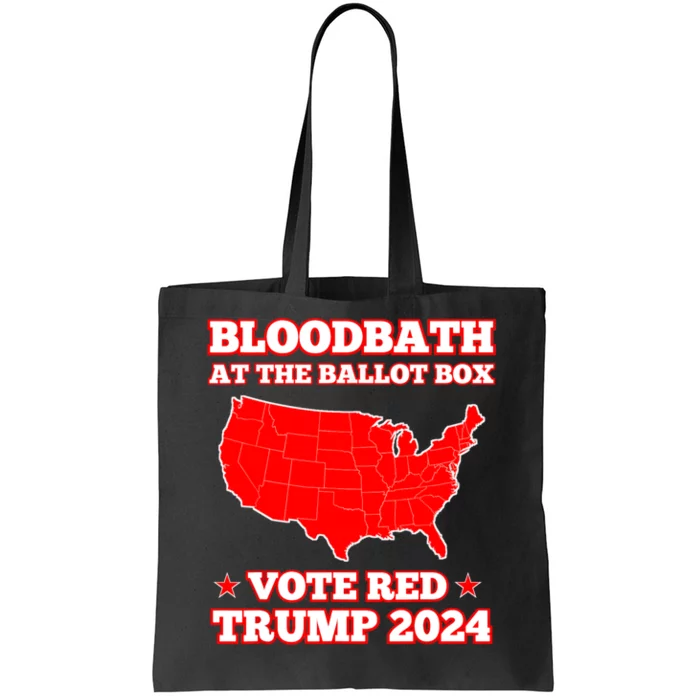 Trump Bloodbath At The Ballot Box 2024 Vote Red Tote Bag