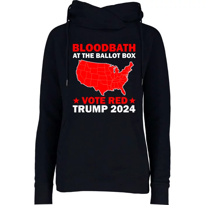 Trump Bloodbath At The Ballot Box 2024 Vote Red Womens Funnel Neck Pullover Hood