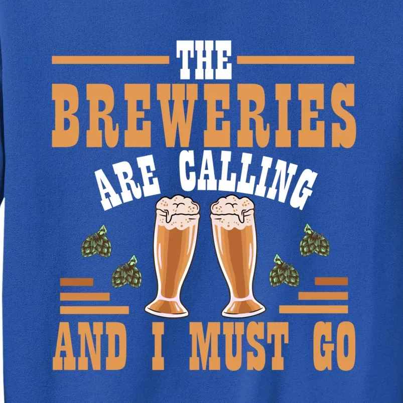 The Breweries Are Calling And I Must Go Brewing Lover Gift Sweatshirt