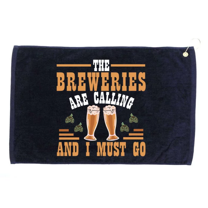 The Breweries Are Calling And I Must Go Brewing Lover Gift Grommeted Golf Towel