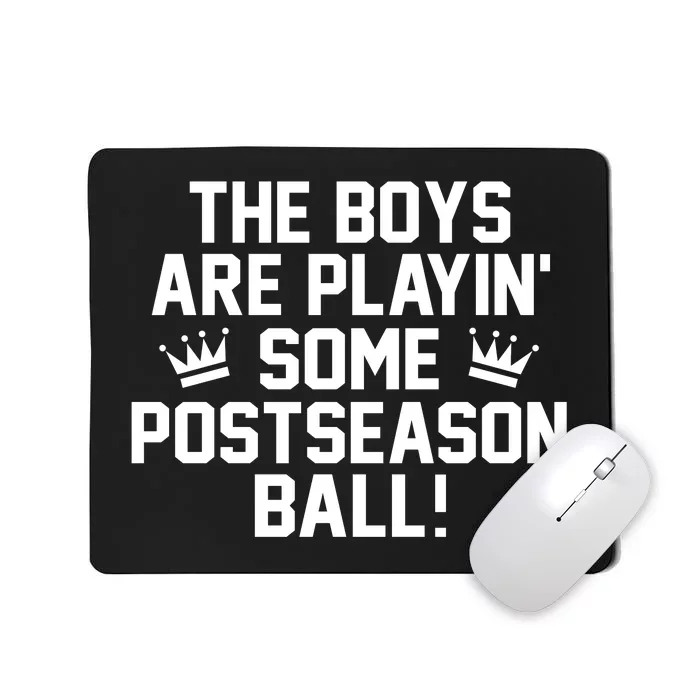 The Boy Are Playin Some Postseason Ball Mousepad