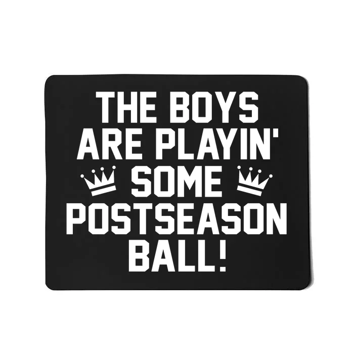 The Boy Are Playin Some Postseason Ball Mousepad