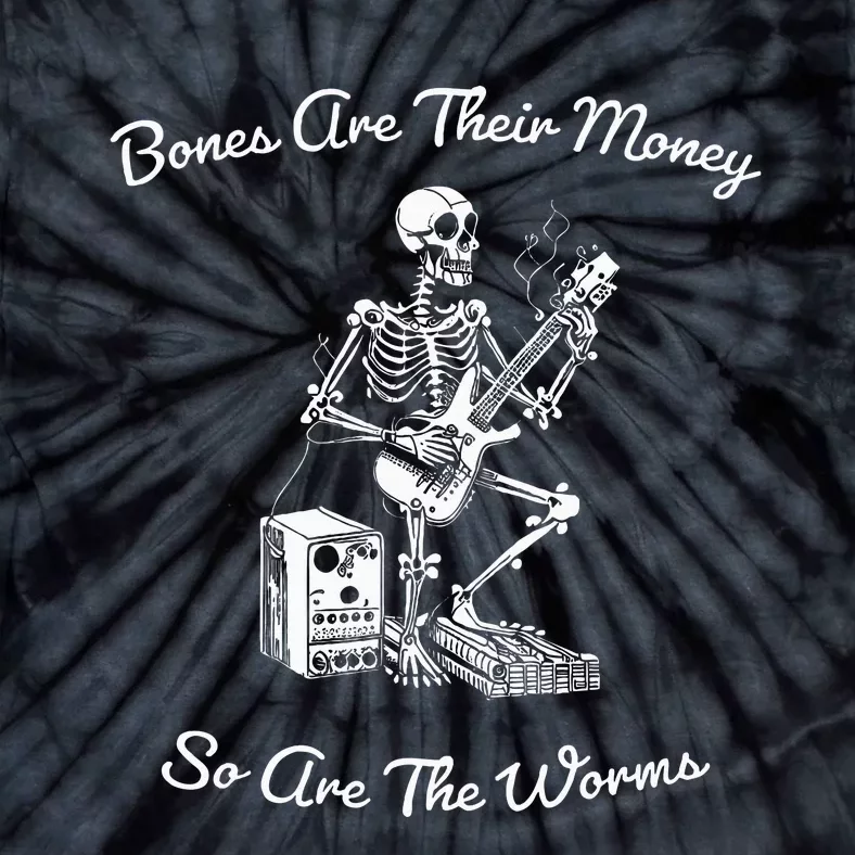 Their Bones Are Their Money I Think You Should Leave Funny Tie-Dye T-Shirt