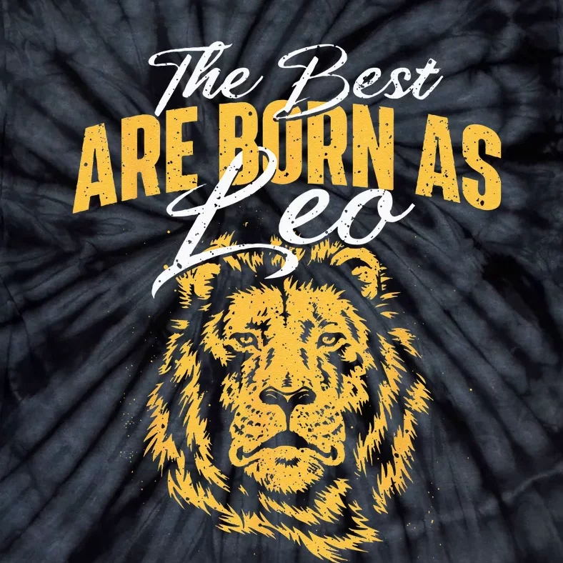 The Best Are Born As Leo Zodiac Sign Horoscope Tie-Dye T-Shirt