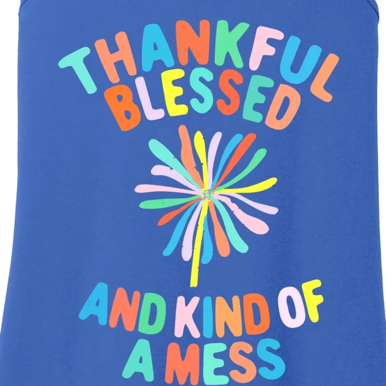 Thankful Blessed And Kind Of A Mess Gift Ladies Essential Tank