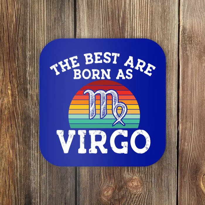 The Best Are Born As Virgo Astrology Virgo Zodiac Sign Gift Coaster