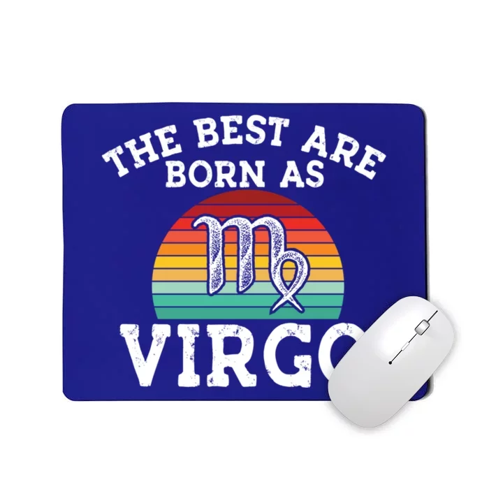 The Best Are Born As Virgo Astrology Virgo Zodiac Sign Gift Mousepad