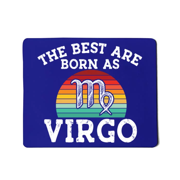 The Best Are Born As Virgo Astrology Virgo Zodiac Sign Gift Mousepad