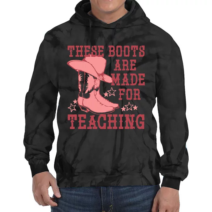 These Boots Are Made For Teaching Boho Western Teacher Tie Dye Hoodie