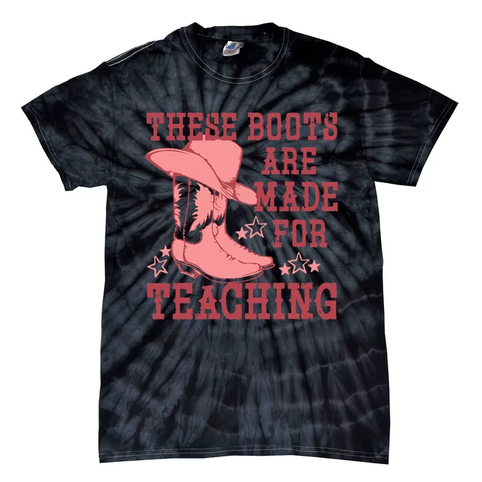 These Boots Are Made For Teaching Boho Western Teacher Tie-Dye T-Shirt