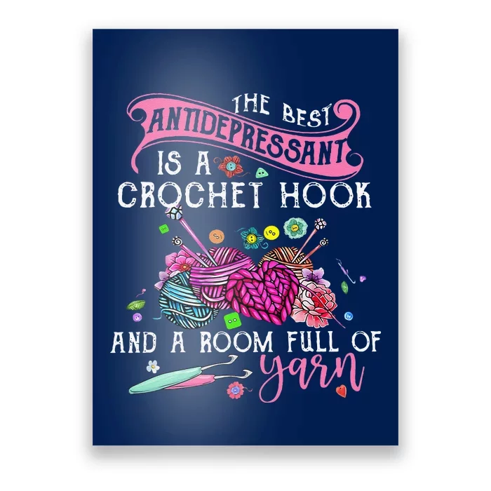 The Best Antidepressant Is A Crochet Hook Poster