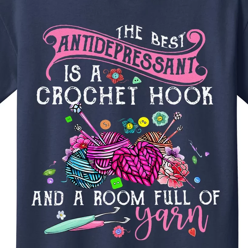 The Best Antidepressant Is A Crochet Hook Kids T-Shirt