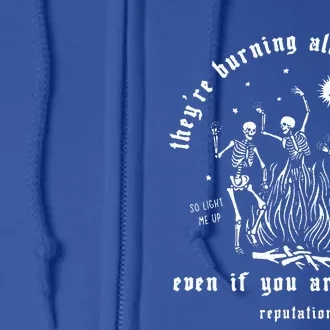 Theyre Burning All The Witches Halloween Skeleton Dancing Full Zip Hoodie