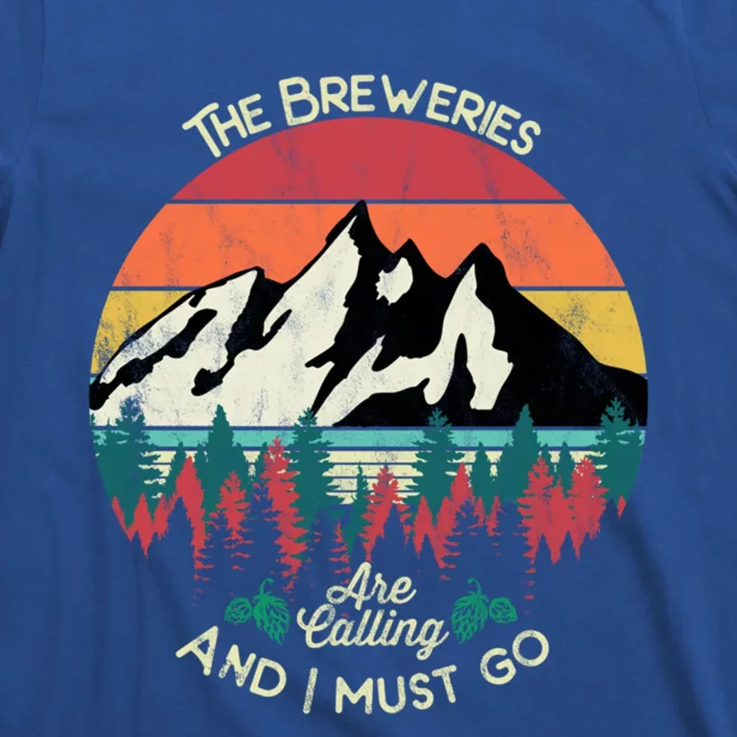 The Breweries Are Calling And I Must Go Beer Meaningful Gift T-Shirt