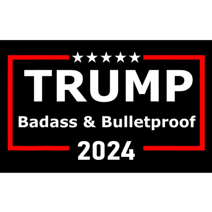 Trump Badass And Bulletproof 2024 Bumper Sticker