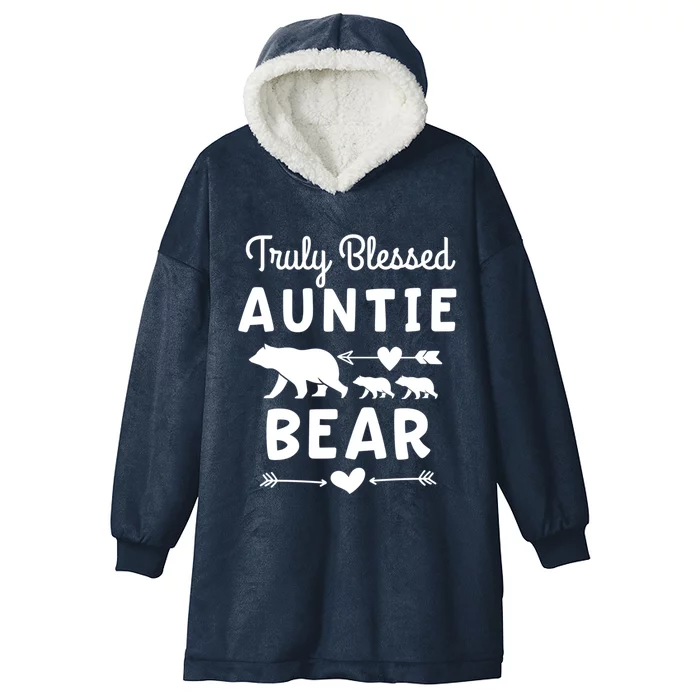 Truly Blessed Auntie Bear Funny Gift Unt Cubs Gift Hooded Wearable Blanket