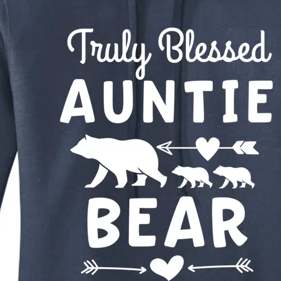 Truly Blessed Auntie Bear Funny Gift Unt Cubs Gift Women's Pullover Hoodie