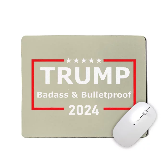 Trump Badass And Bulletproof 2024 Mousepad