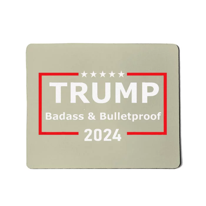 Trump Badass And Bulletproof 2024 Mousepad