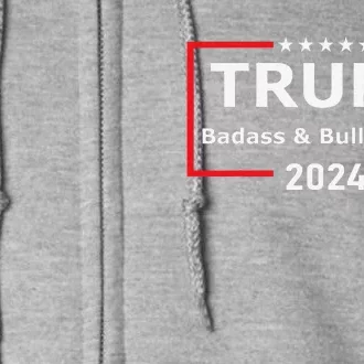 Trump Badass And Bulletproof 2024 Full Zip Hoodie