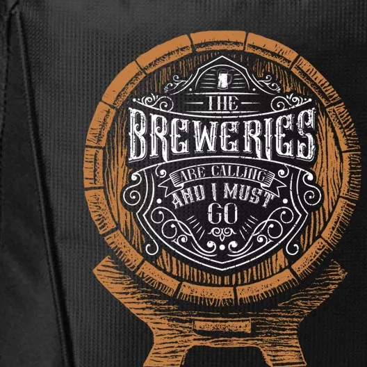 The Breweries Are Calling And I Must Go For Craft Beer Lover Gift City Backpack