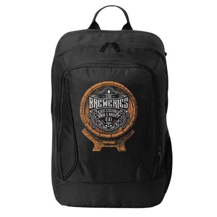 The Breweries Are Calling And I Must Go For Craft Beer Lover Gift City Backpack