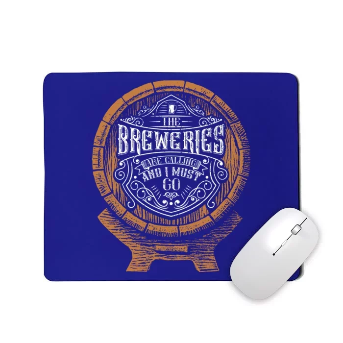 The Breweries Are Calling And I Must Go For Craft Beer Lover Gift Mousepad