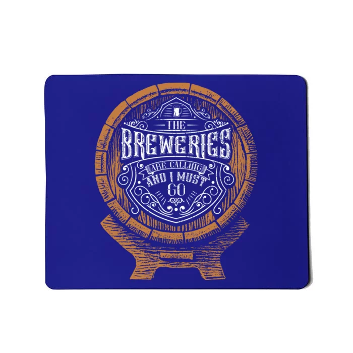 The Breweries Are Calling And I Must Go For Craft Beer Lover Gift Mousepad