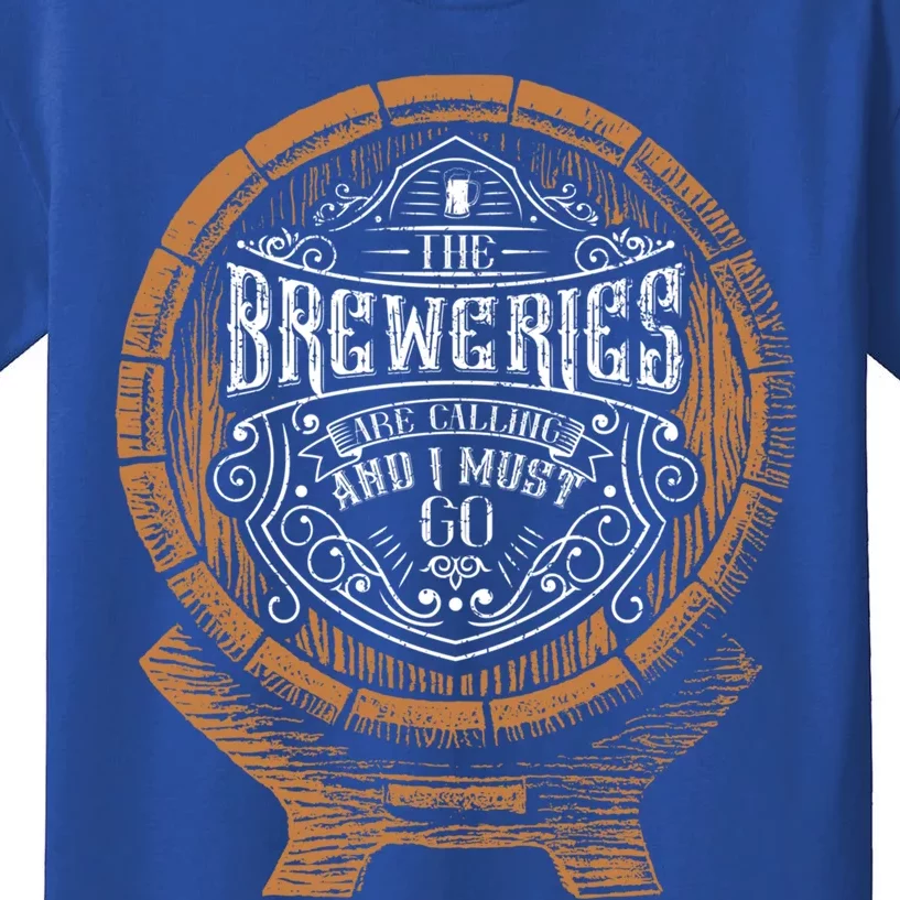 The Breweries Are Calling And I Must Go For Craft Beer Lover Gift Kids T-Shirt