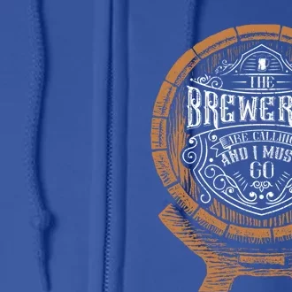 The Breweries Are Calling And I Must Go For Craft Beer Lover Gift Full Zip Hoodie