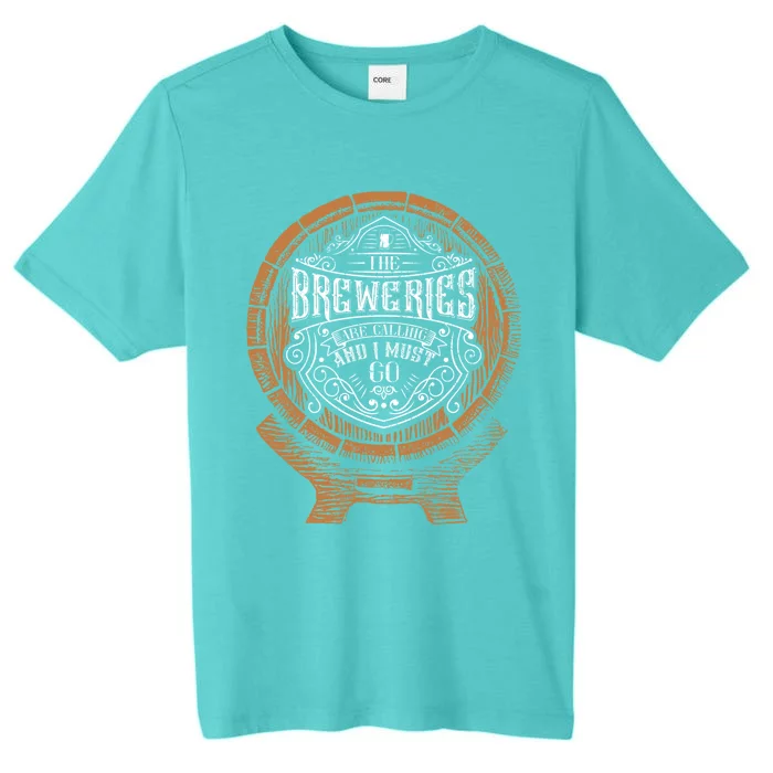 The Breweries Are Calling And I Must Go For Craft Beer Lover Gift ChromaSoft Performance T-Shirt