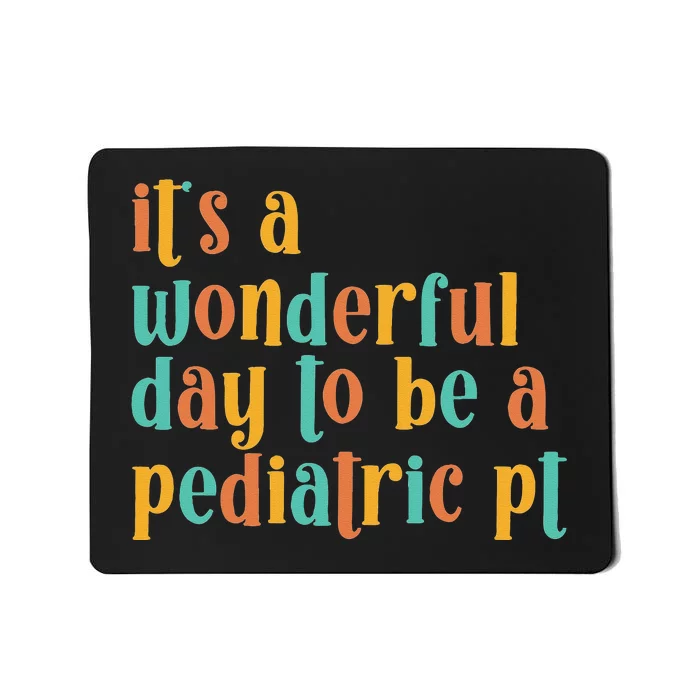 To Be A Pediatric PT Pediatric Physical Therapy Mousepad