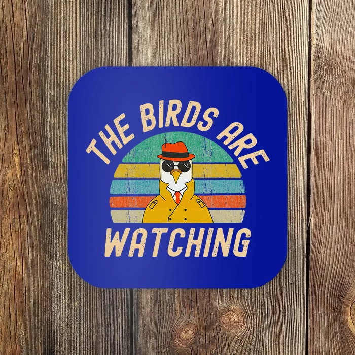 The Birds Are Watching Wake Up America Birds Arent Real Coaster