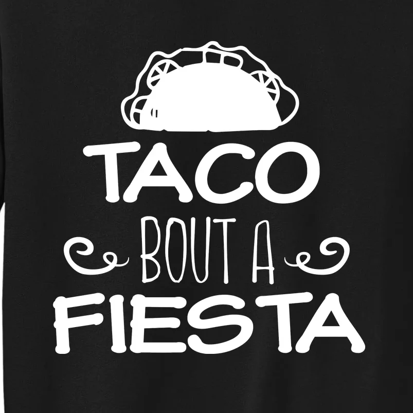 Taco Bout A Fiesta Tall Sweatshirt